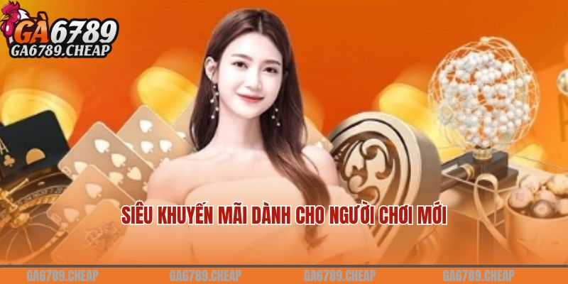 Siêu khuyến mãi chưa từng có tại GA6789